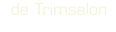 de Trimsalon